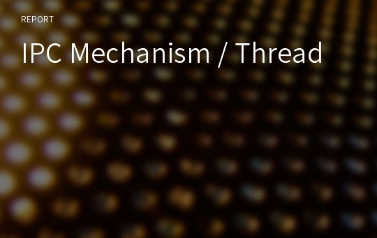 IPC Mechanism / Thread