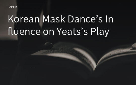 Korean Mask Dance’s Influence on Yeats’s Play