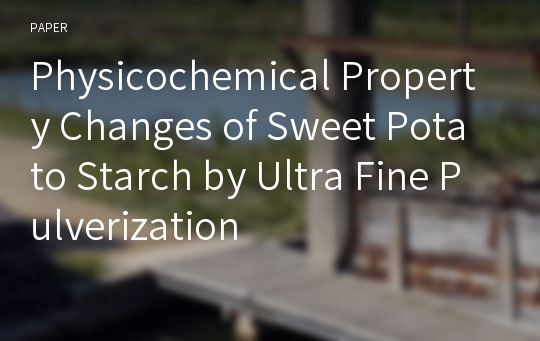 Physicochemical Property Changes of Sweet Potato Starch by Ultra Fine Pulverization