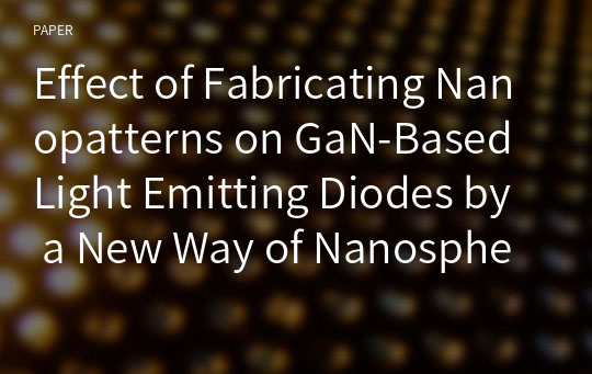 Effect of Fabricating Nanopatterns on GaN-Based Light Emitting Diodes by a New Way of Nanosphere Lithography