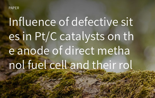Influence of defective sites in Pt/C catalysts on the anode of direct methanol fuel cell and their role in CO poisoning: a first-principles study