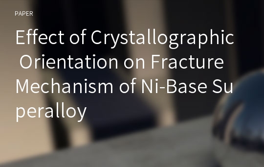 Effect of Crystallographic Orientation on Fracture Mechanism of Ni-Base Superalloy