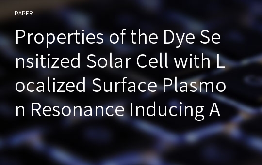 Properties of the Dye Sensitized Solar Cell with Localized Surface Plasmon Resonance Inducing Au Nano Thin Films