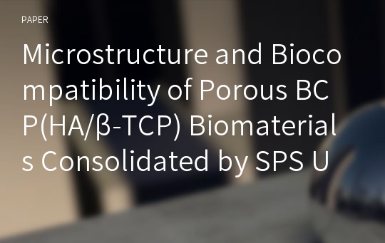 Microstructure and Biocompatibility of Porous BCP(HA/β-TCP) Biomaterials Consolidated by SPS Using Space Holder