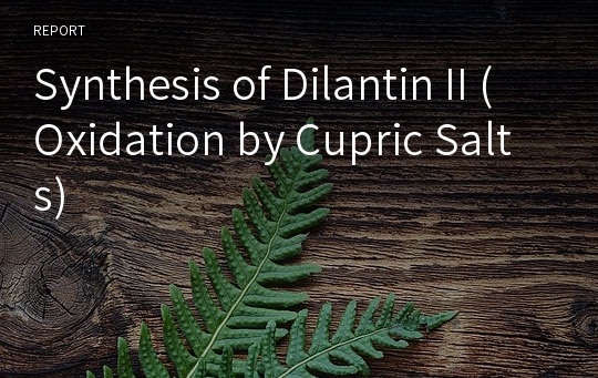 Synthesis of Dilantin II (Oxidation by Cupric Salts)