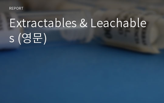 Extractables &amp; Leachables (영문)