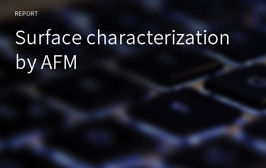 Surface characterization by AFM