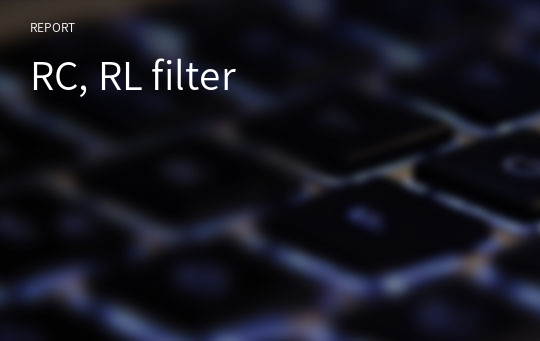 RC, RL filter
