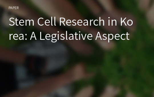 Stem Cell Research in Korea: A Legislative Aspect