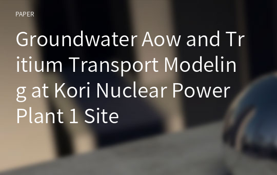 Groundwater Aow and Tritium Transport Modeling at Kori Nuclear Power Plant 1 Site