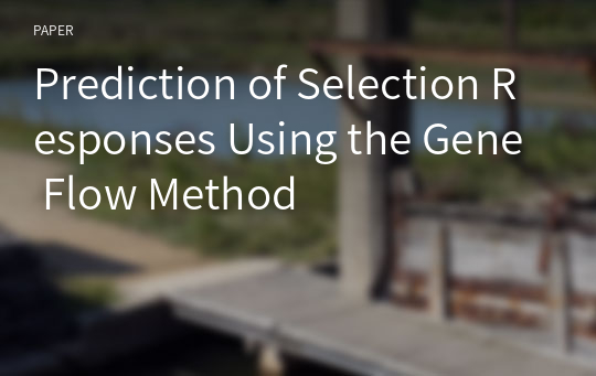 Prediction of Selection Responses Using the Gene Flow Method