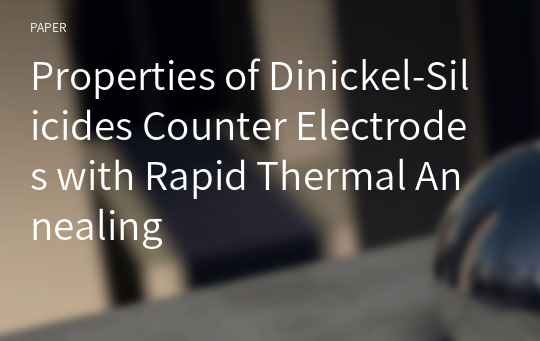 Properties of Dinickel-Silicides Counter Electrodes with Rapid Thermal Annealing