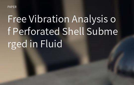 Free Vibration Analysis of Perforated Shell Submerged in Fluid
