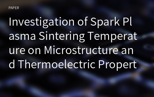 Investigation of Spark Plasma Sintering Temperature on Microstructure and Thermoelectric Properties of p-type Bi-Sb-Te alloys