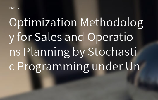 Optimization Methodology for Sales and Operations Planning by Stochastic Programming under Uncertainty : A Case Study in Service Industry