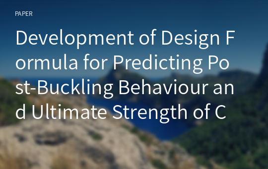 Development of Design Formula for Predicting Post-Buckling Behaviour and Ultimate Strength of Cylindrical Shell