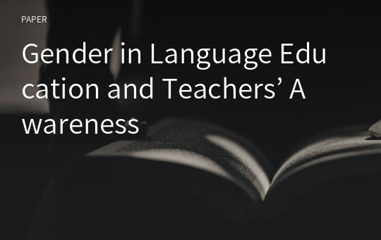 Gender in Language Education and Teachers’ Awareness