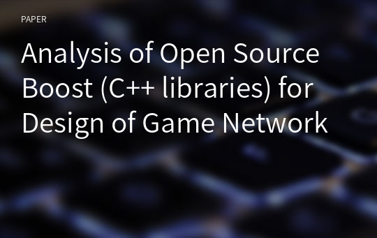 Analysis of Open Source Boost (C++ libraries) for Design of Game Network