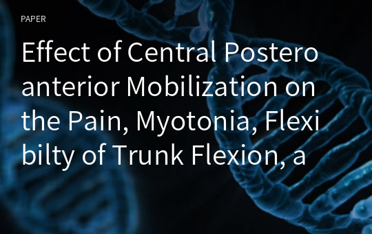 Effect of Central Posteroanterior Mobilization on the Pain, Myotonia, Flexibilty of Trunk Flexion, and Lumbar Lordosis in Patient with Chronic Back Pain: A Case Study