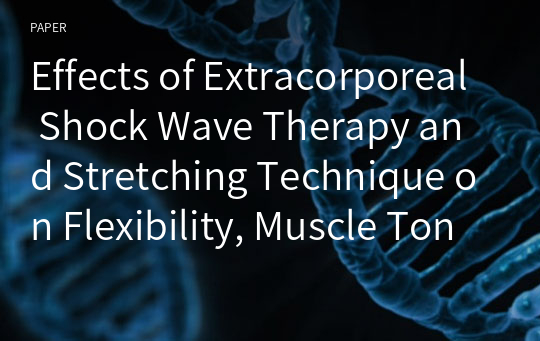 Effects of Extracorporeal Shock Wave Therapy and Stretching Technique on Flexibility, Muscle Tone and Pressure Pain Threshold of a Shortened Hamstring