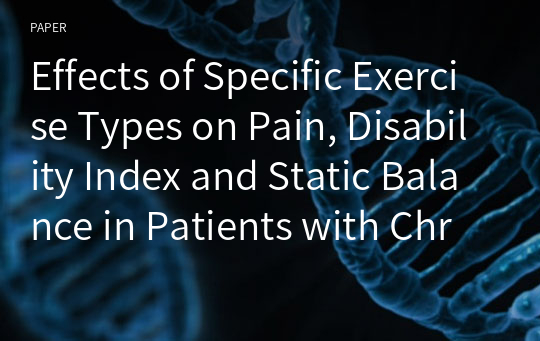 Effects of Specific Exercise Types on Pain, Disability Index and Static Balance in Patients with Chronic Lower Back Pain: A randomized, single-blind study