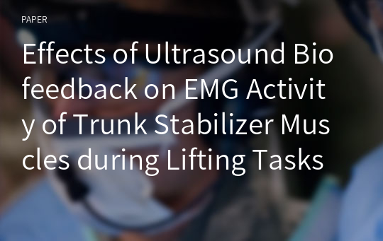 Effects of Ultrasound Biofeedback on EMG Activity of Trunk Stabilizer Muscles during Lifting Tasks