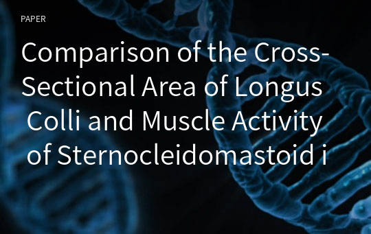 Comparison of the Cross-Sectional Area of Longus Colli and Muscle Activity of Sternocleidomastoid in Subjects With Forward Head Posture on the Two Craniocervical Flexion Methods