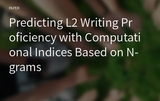 Predicting L2 Writing Proficiency with Computational Indices Based on N-grams
