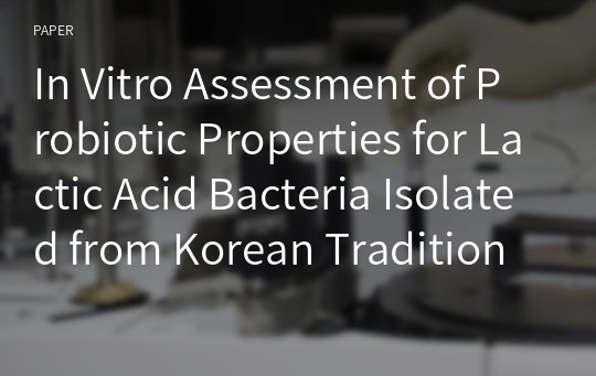 In Vitro Assessment of Probiotic Properties for Lactic Acid Bacteria Isolated from Korean Traditional Fermented Food, Kimchi