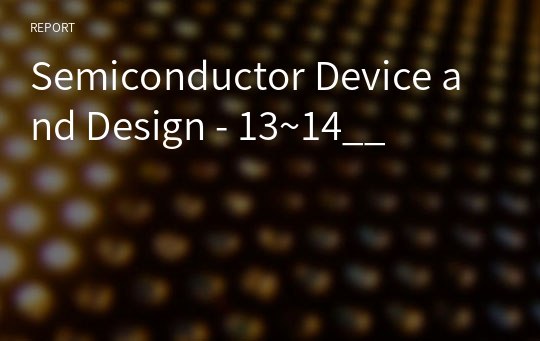 Semiconductor Device and Design - 13~14__