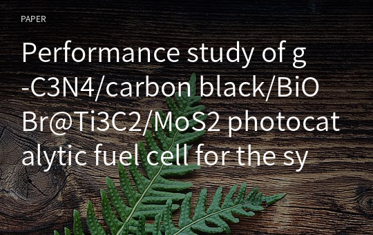 Performance study of g‑C3N4/carbon black/BiOBr@Ti3C2/MoS2 photocatalytic fuel cell for the synergistic degradation of different types of pollutants