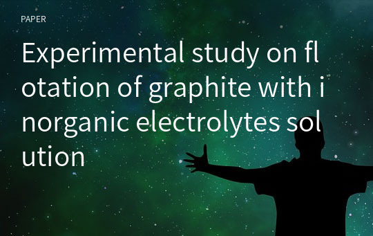 Experimental study on flotation of graphite with inorganic electrolytes solution