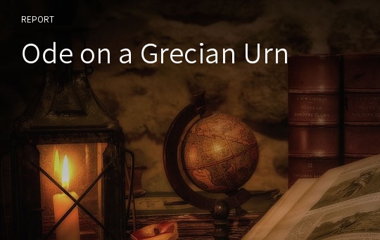 Ode on a Grecian Urn - John Keats